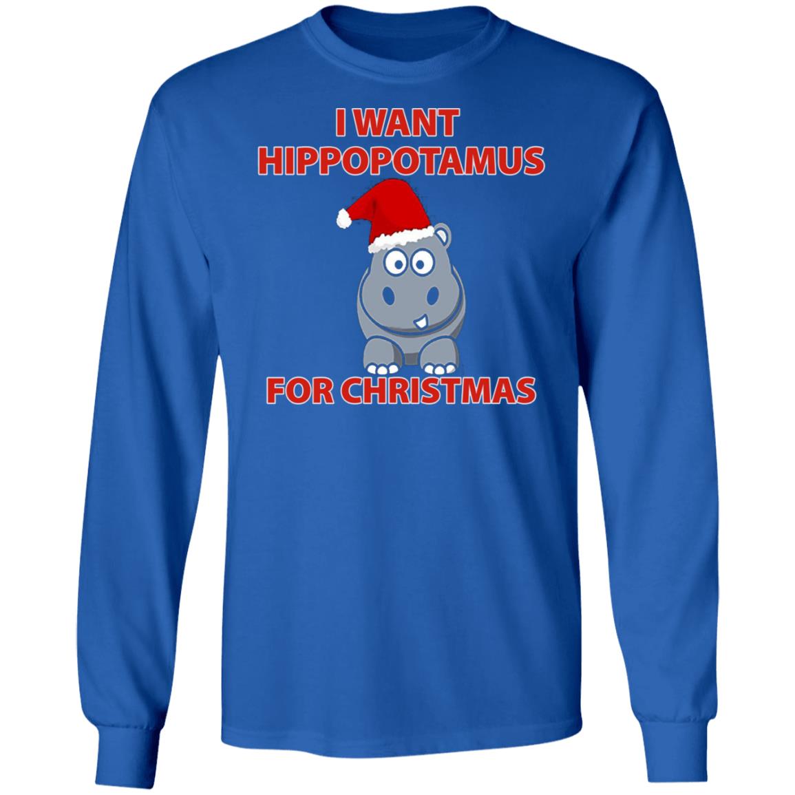 I Want A Hippopotamus For Christmas Shirt Hoodie Sweatshirt - Teechipus