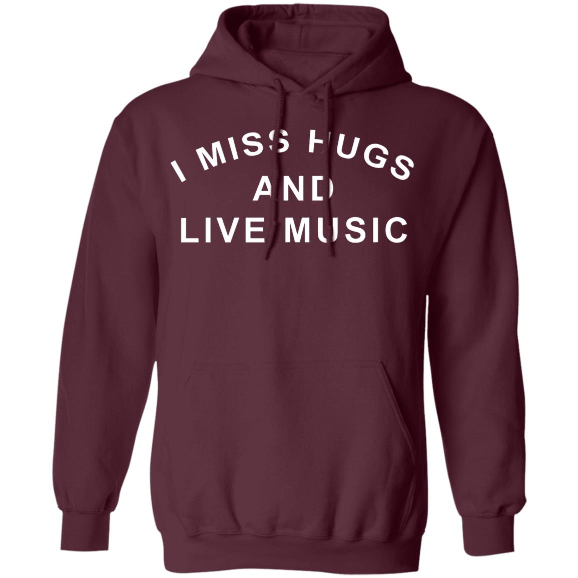 I Miss Hugs And Live Music Shirt - Teechipus