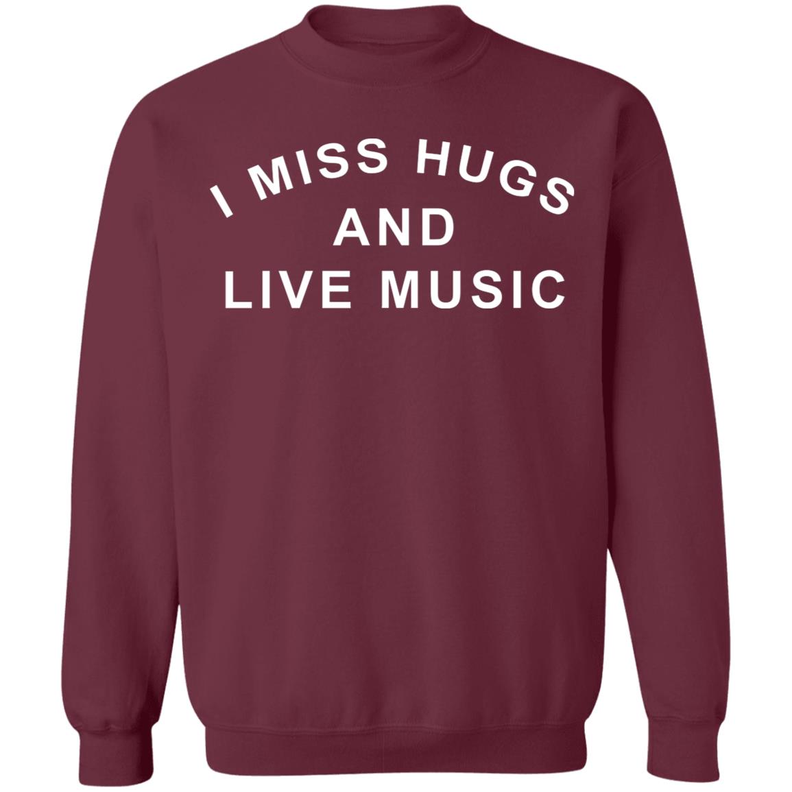 I Miss Hugs And Live Music Shirt - Teechipus