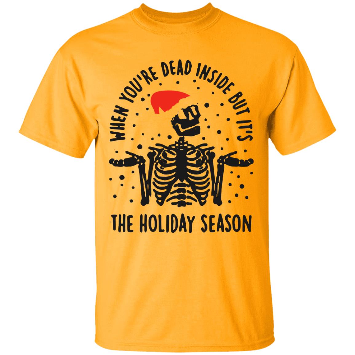 When Youre Dead Inside But Its The Holiday Season Shirt - Teechipus