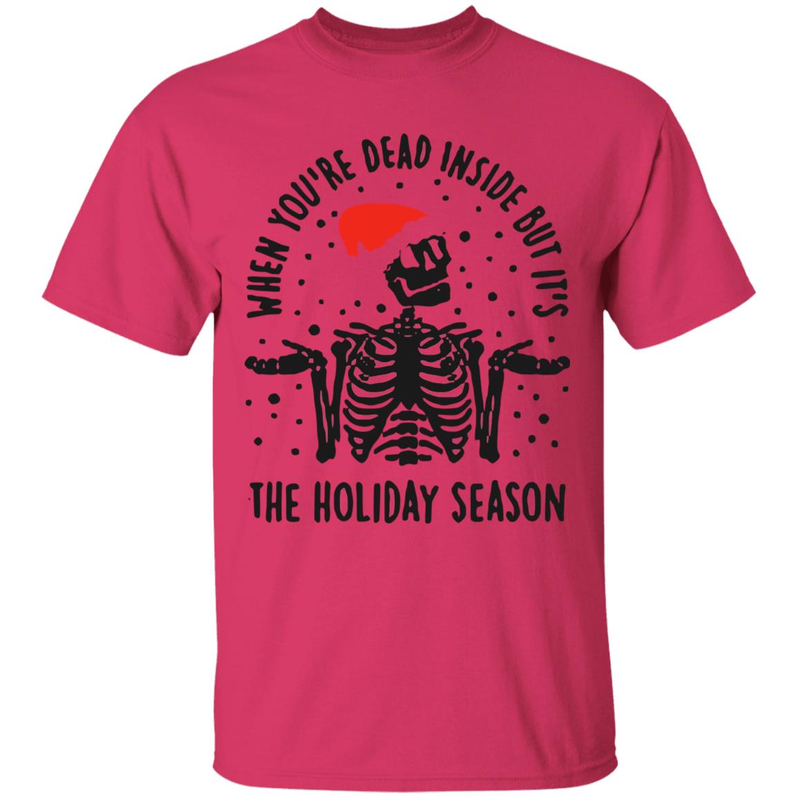 When Youre Dead Inside But Its The Holiday Season Shirt - Teechipus