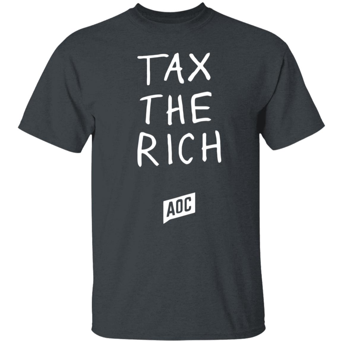 tax the rich shirt T Shirt Hoodie Sweatshirt - Teechipus