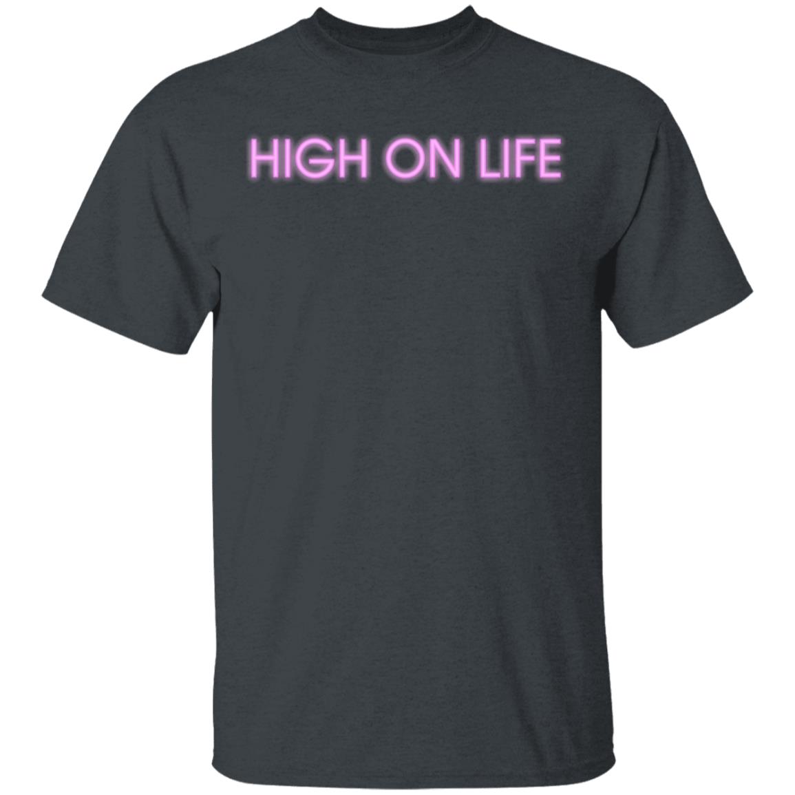 HIGH ON LIFE T Shirt Hoodie Sweatshirt - Teechipus