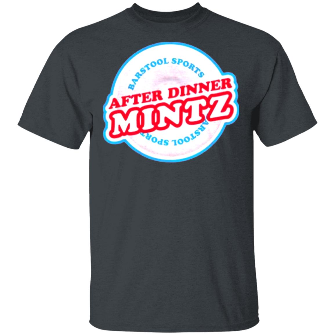 AFTER DINNER MINTZ TEE T Shirt Hoodie Sweatshirt - Teechipus