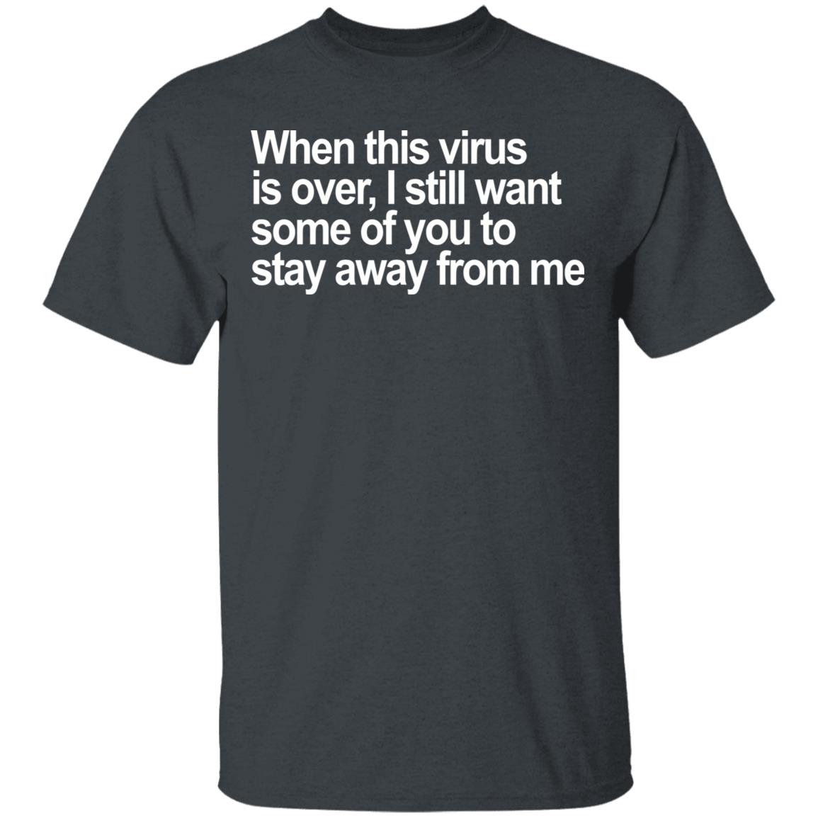 When This Virus Is Over T Shirt Hoodie Sweatshirt - Teechipus