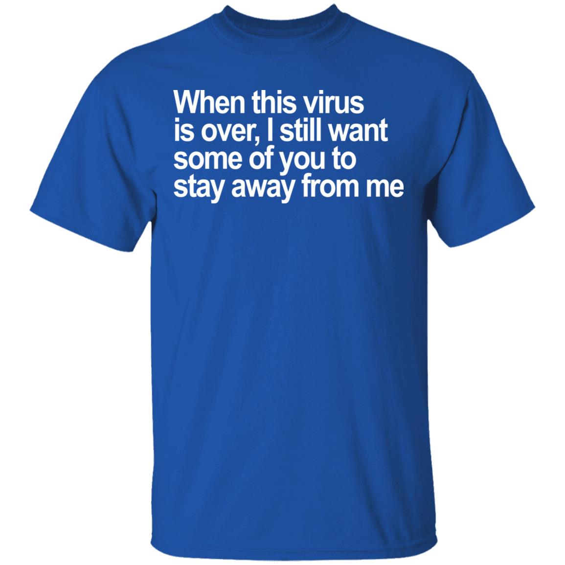 When This Virus Is Over T Shirt Hoodie Sweatshirt - Teechipus
