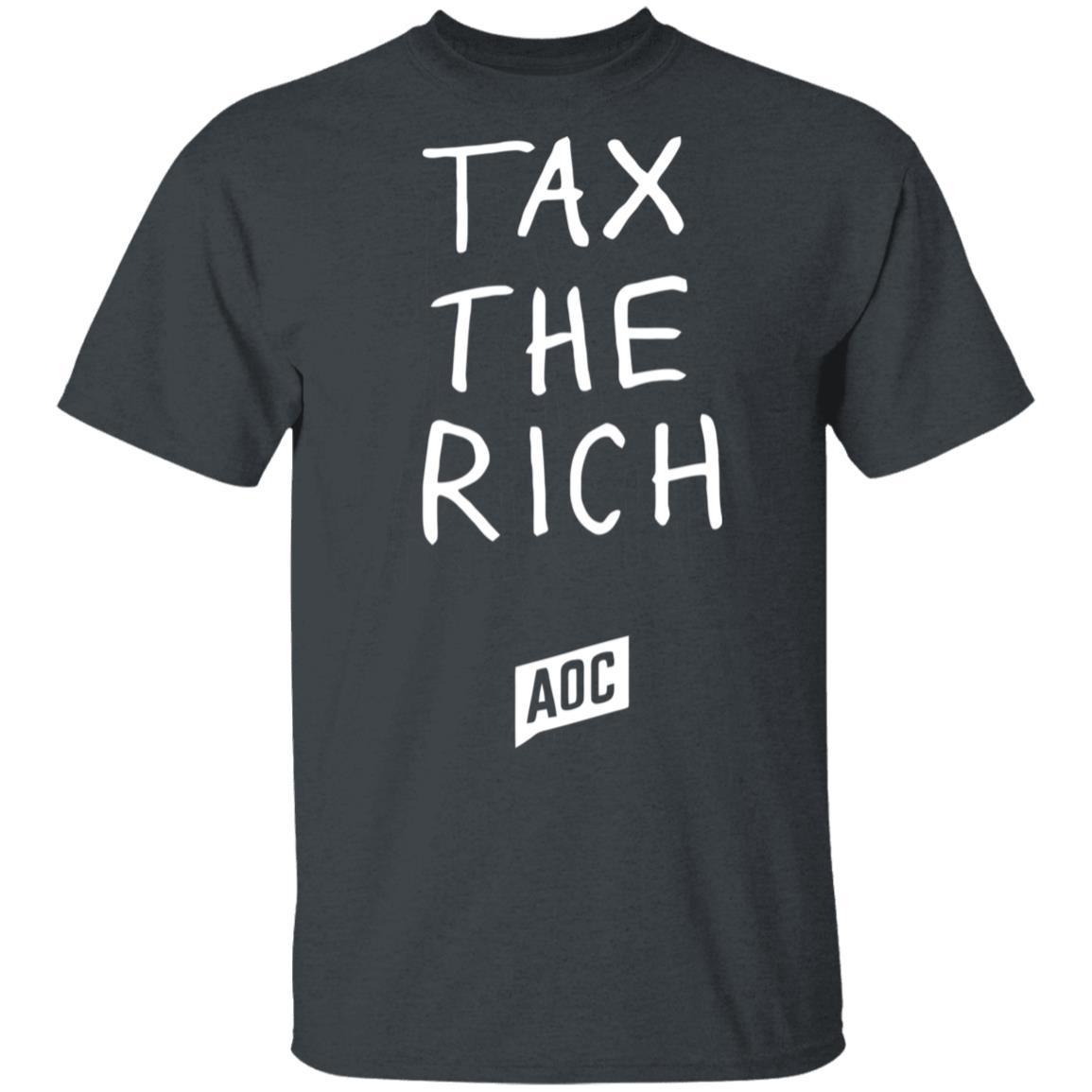 Tax The Rich T Shirt Hoodie Sweatshirt - Teechipus