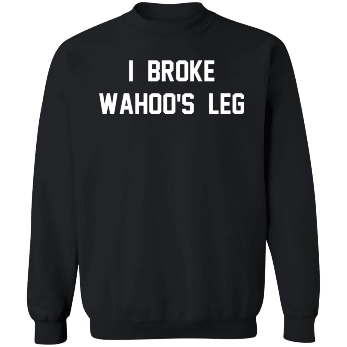 I Broke Wahoo's Leg T Shirt Greg The Hammer Valentine: I Broke Wahoo's Leg Shirt - Teechipus