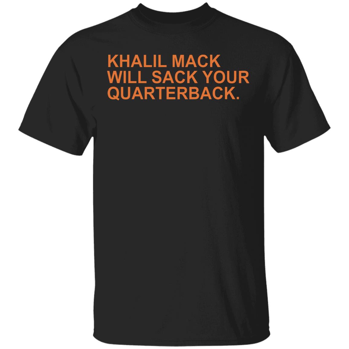 Khalil Mack Will Sack Your Quarterback Shirt Khalil Mack Will Sack Your Quarterback Black Shirt Hoodie - Teechipus