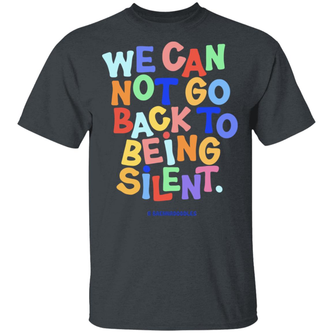 We Can Not Go Back To Being Silent T Shirt Blm T Shirt Black Hoodie Sweatshirt - Teechipus