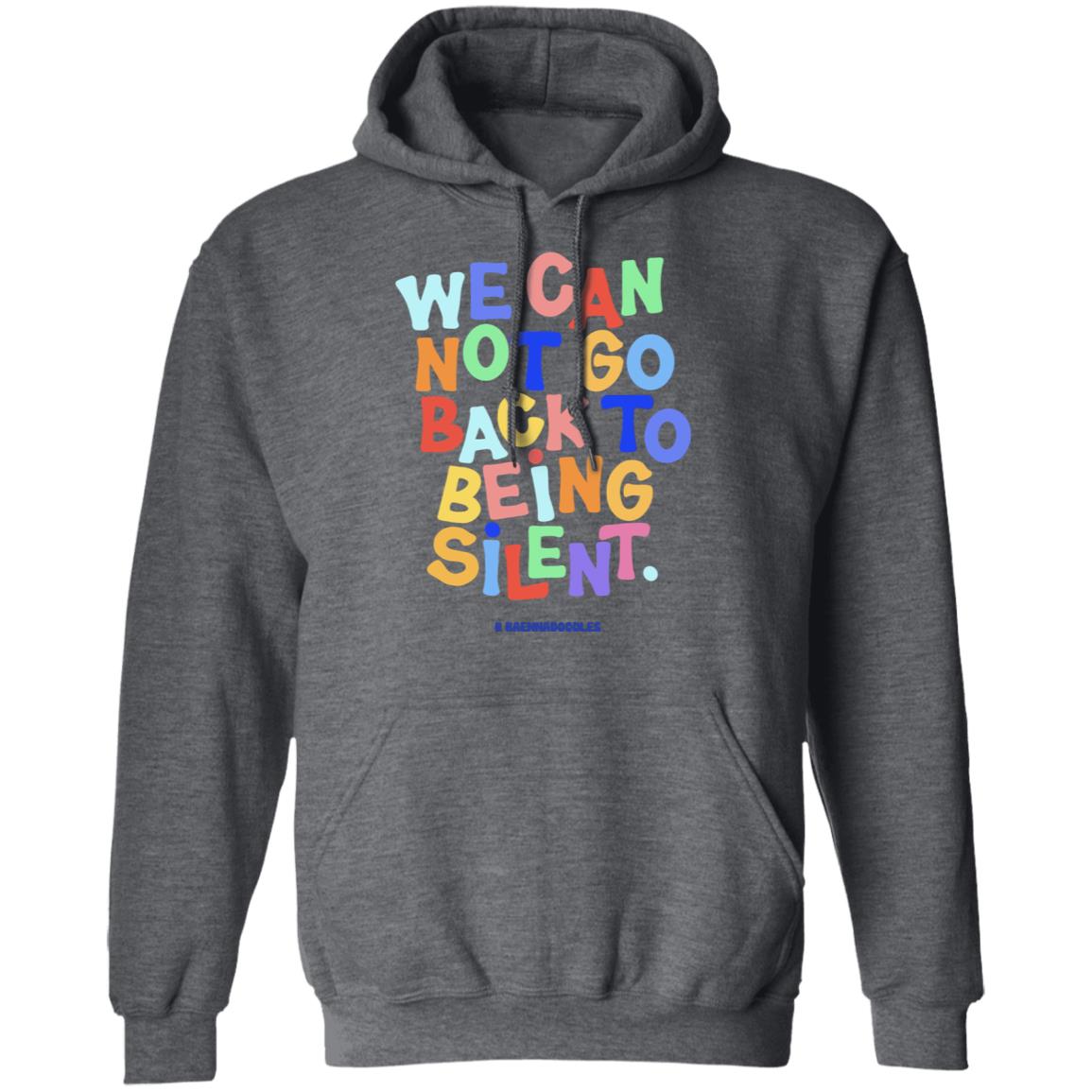 We Can Not Go Back To Being Silent T Shirt Blm T Shirt Black Hoodie Sweatshirt - Teechipus