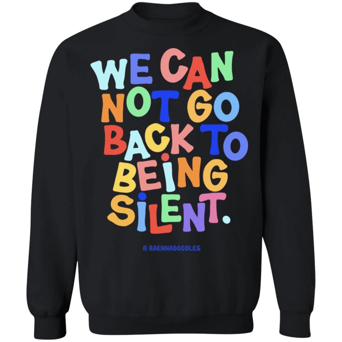 We Can Not Go Back To Being Silent T Shirt Blm T Shirt Black Hoodie Sweatshirt - Teechipus