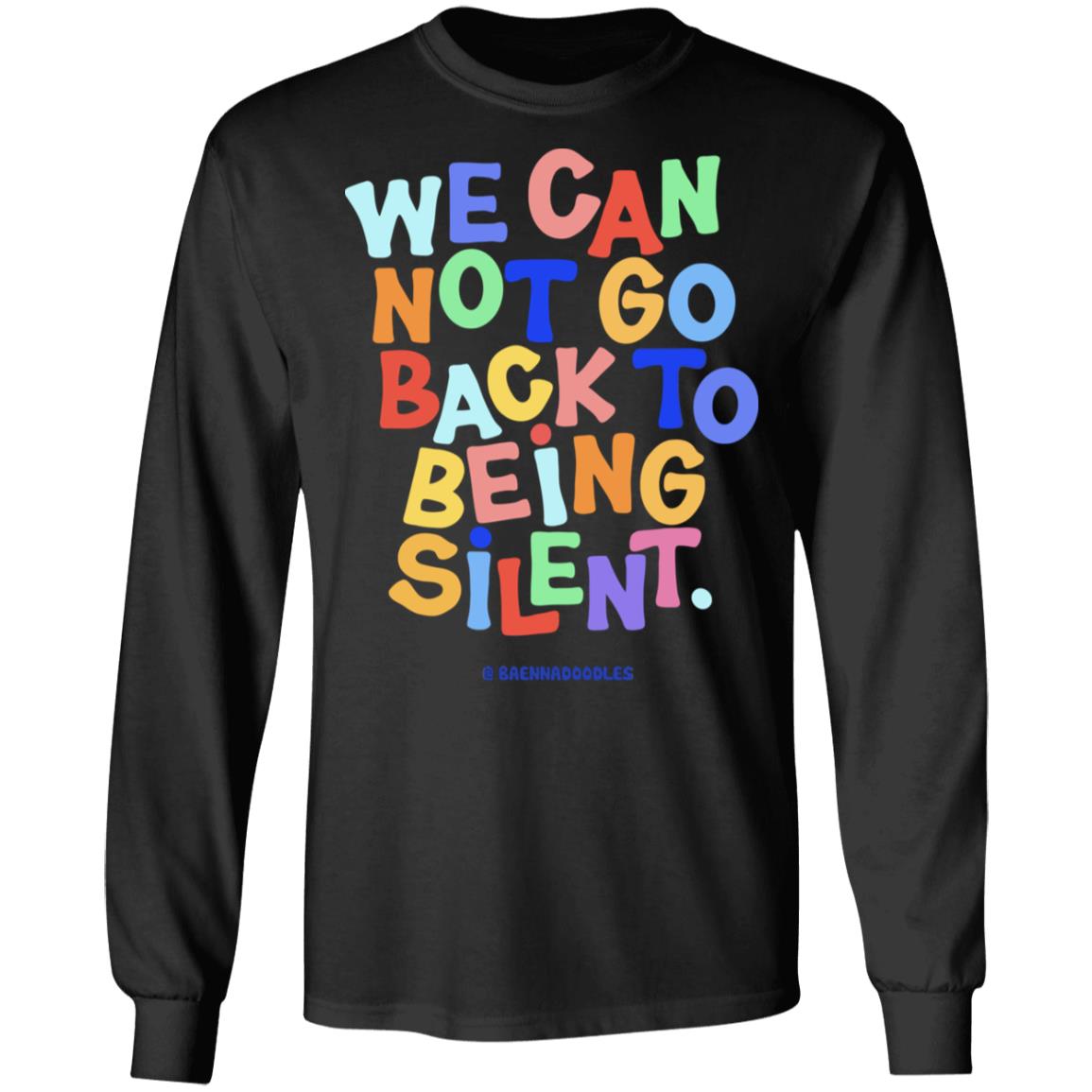 We Can Not Go Back To Being Silent T Shirt Blm T Shirt Black Hoodie Sweatshirt - Teechipus