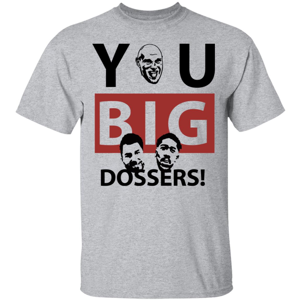 You Big Dossers Shirt White Hoodie Sweatshirt - Teechipus