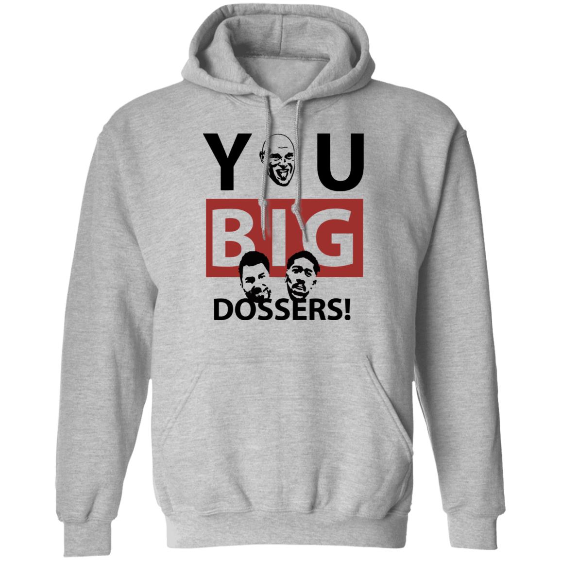You Big Dossers Shirt White Hoodie Sweatshirt - Teechipus