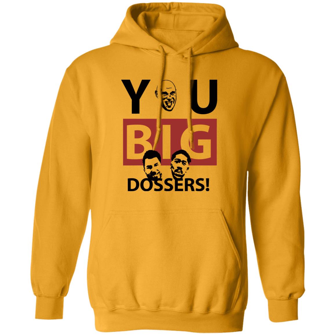 You Big Dossers Shirt White Hoodie Sweatshirt - Teechipus