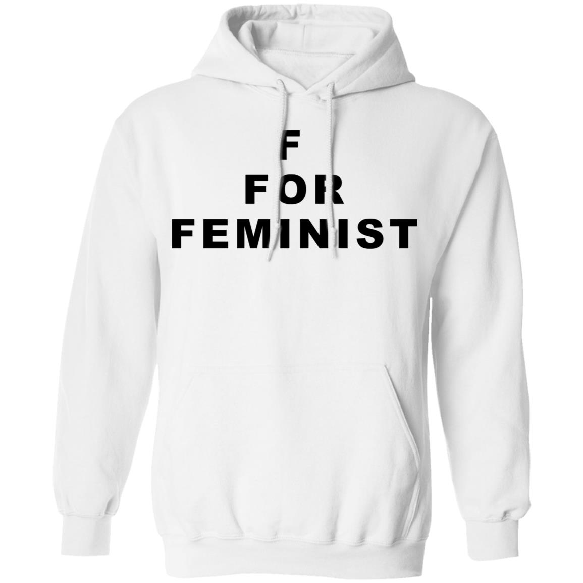 f for feminist t shirt White Hoodie Sweatshirt - Teechipus