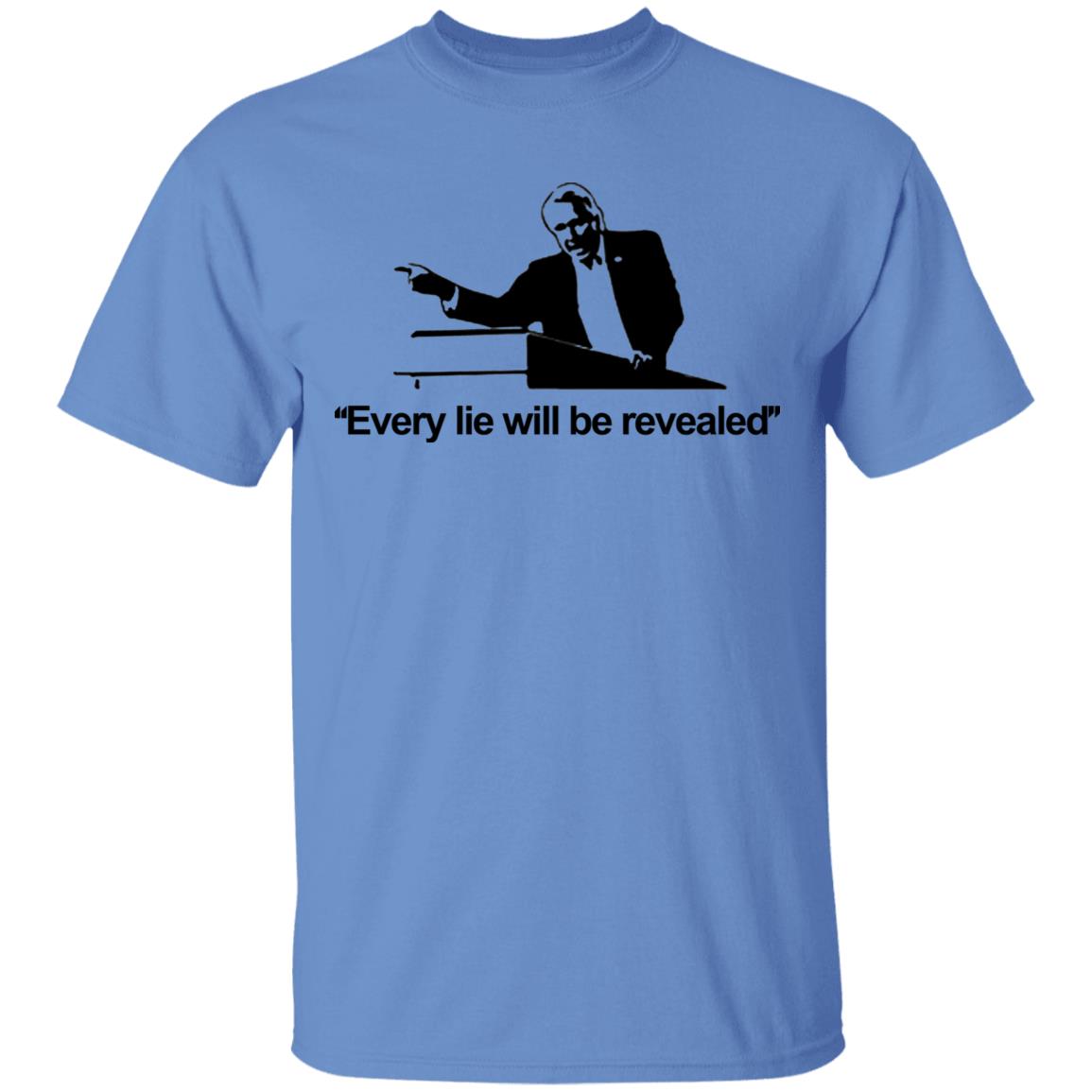 Every Lie Will Be Revealed Classic T-Shirt White Hoodie Sweatshirt - Teechipus