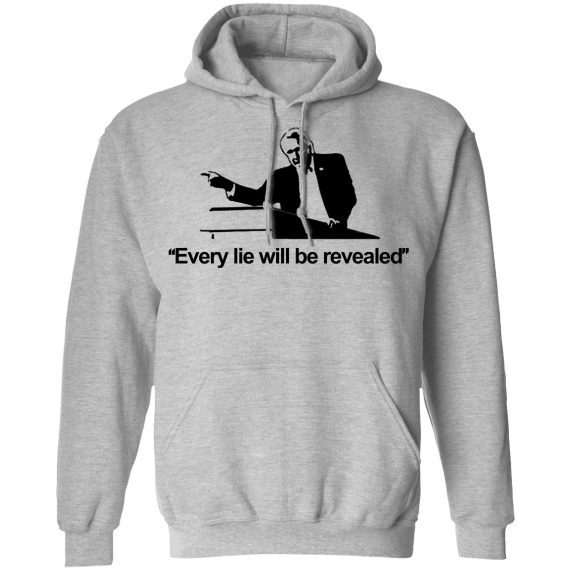 Every Lie Will Be Revealed Classic T-Shirt White Hoodie Sweatshirt - Teechipus