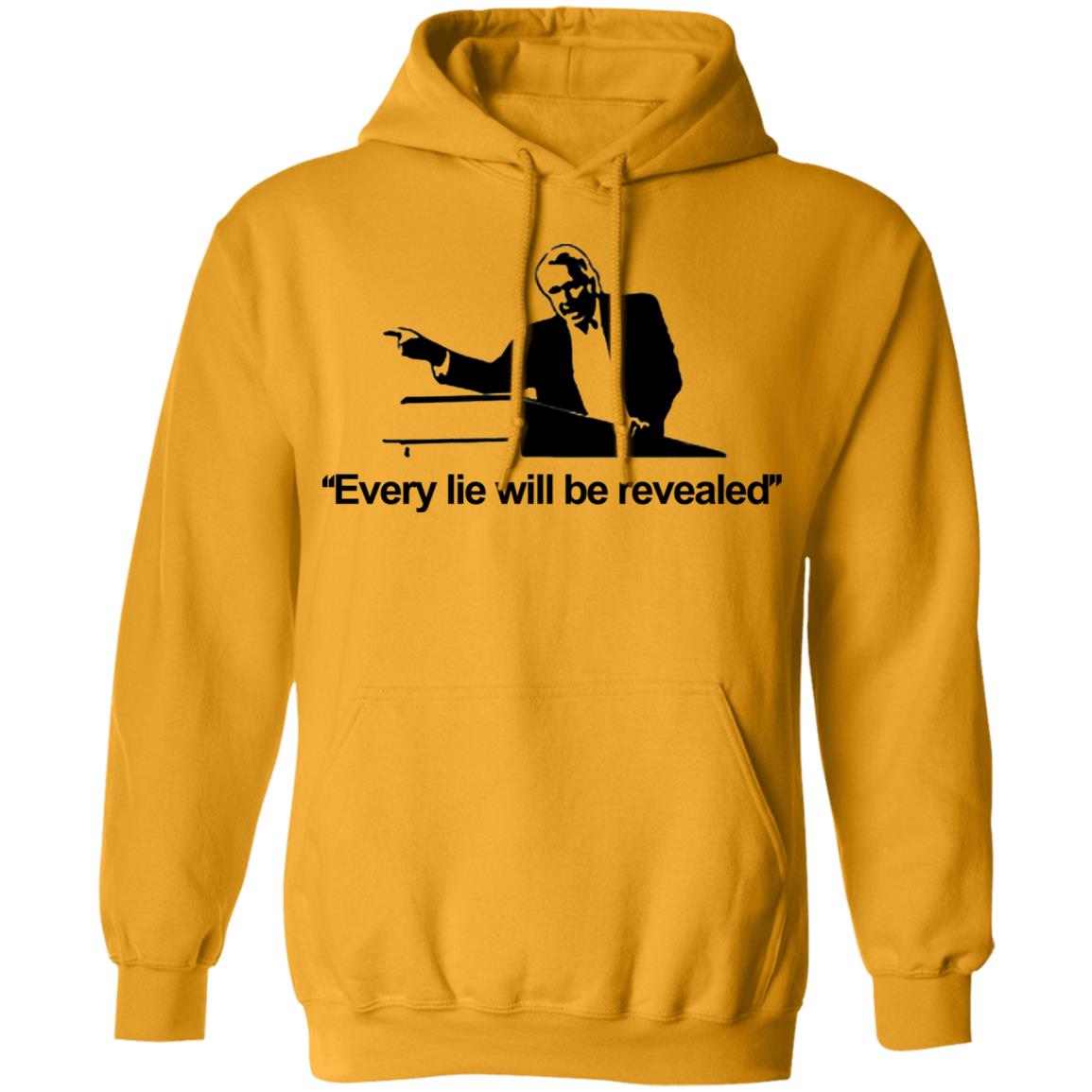 Every Lie Will Be Revealed Classic T-Shirt White Hoodie Sweatshirt - Teechipus