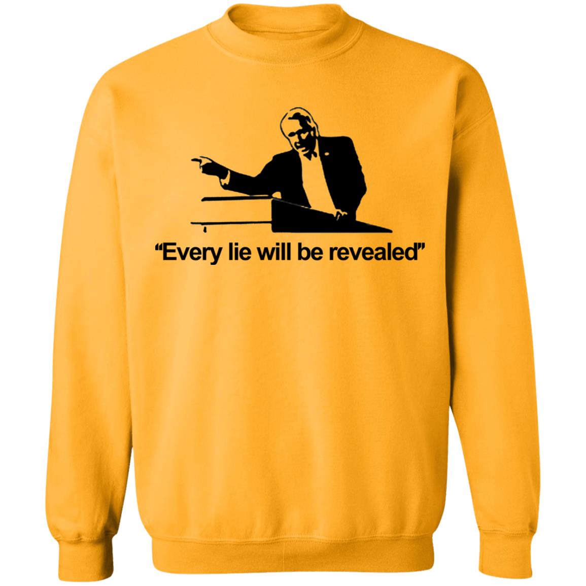 Every Lie Will Be Revealed Classic T-Shirt White Hoodie Sweatshirt - Teechipus