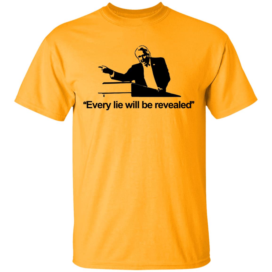 Every Lie Will Be Revealed Classic T-Shirt White Hoodie Sweatshirt - Teechipus