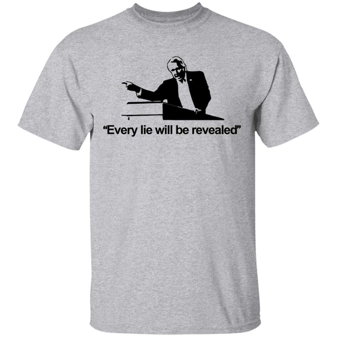 Every Lie Will Be Revealed Classic T-Shirt White Hoodie Sweatshirt - Teechipus