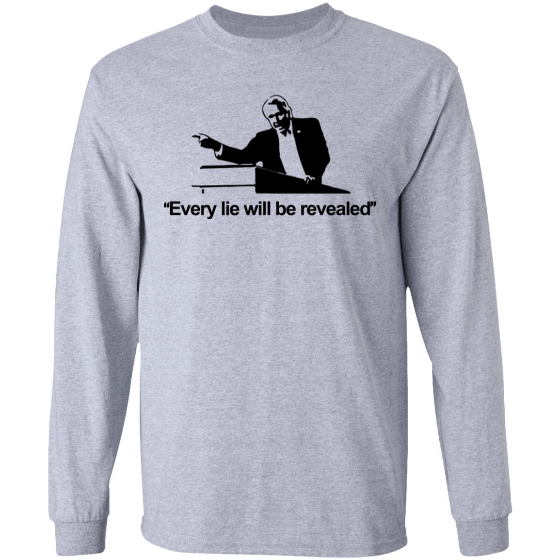 Every Lie Will Be Revealed Classic T-Shirt White Hoodie Sweatshirt - Teechipus