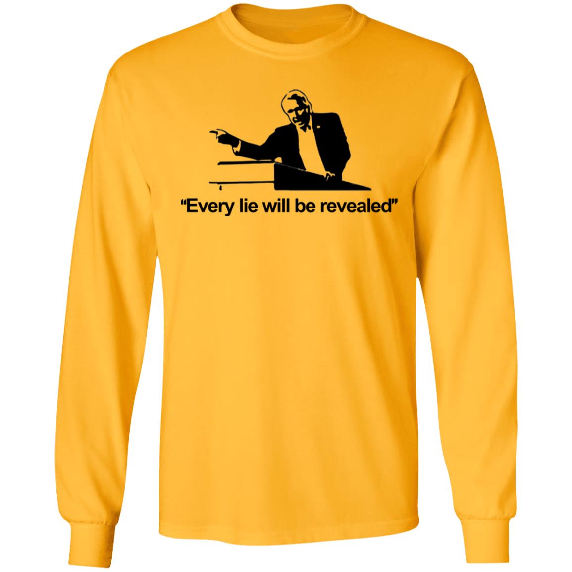 Every Lie Will Be Revealed Classic T-Shirt White Hoodie Sweatshirt - Teechipus