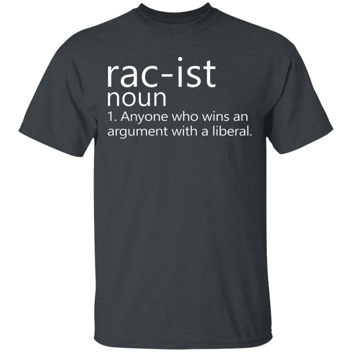Rac-Ist Noun Hoodie Sweatshirt Anyone Who Wins An Argument T-Shirt - Teechipus