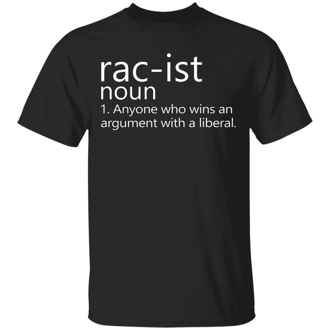 Rac-Ist Noun Hoodie Sweatshirt Anyone Who Wins An Argument T-Shirt - Teechipus