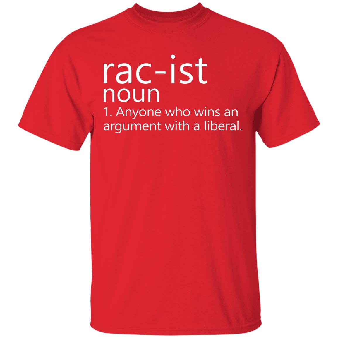Rac-Ist Noun Hoodie Sweatshirt Anyone Who Wins An Argument T-Shirt - Teechipus