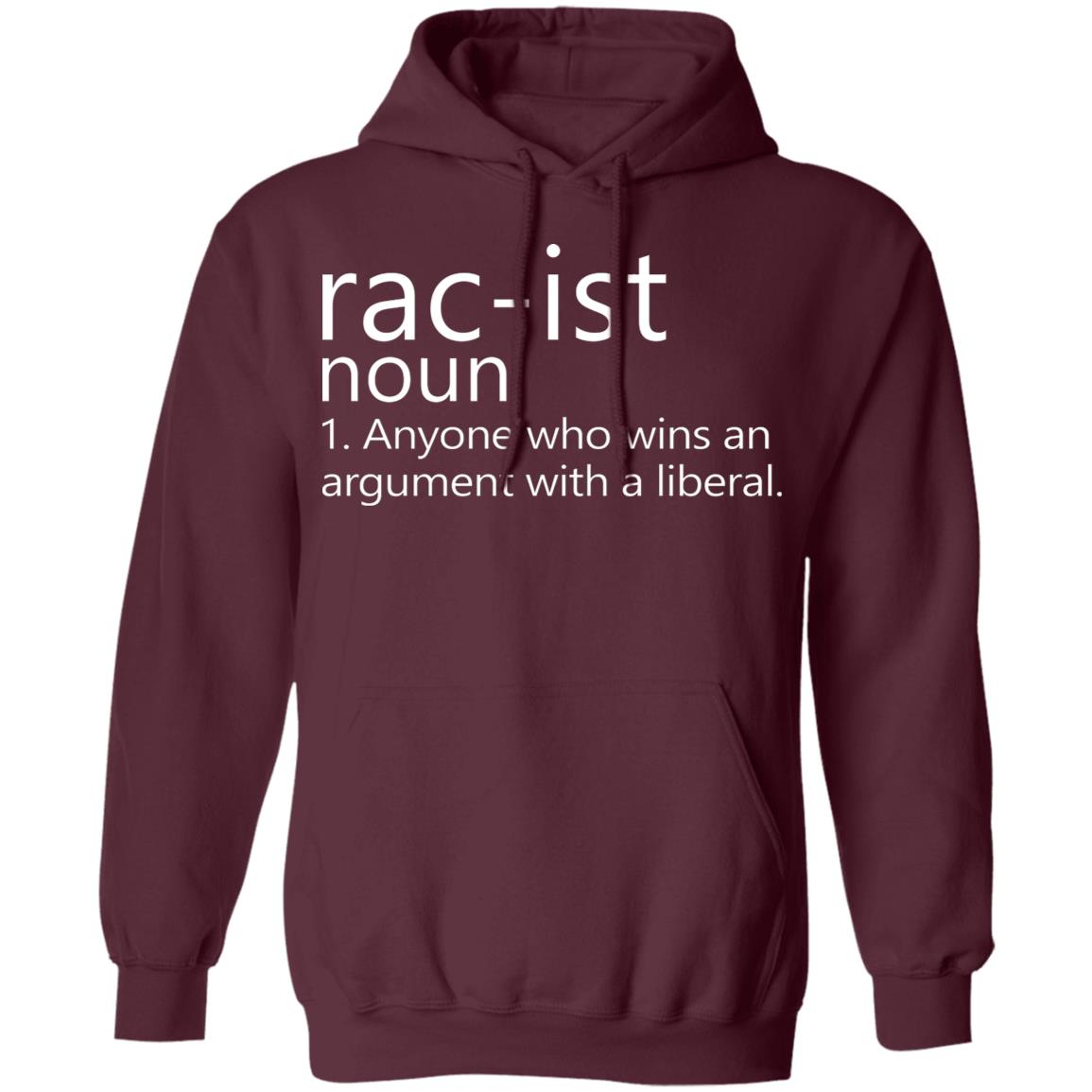 Rac-Ist Noun Hoodie Sweatshirt Anyone Who Wins An Argument T-Shirt - Teechipus