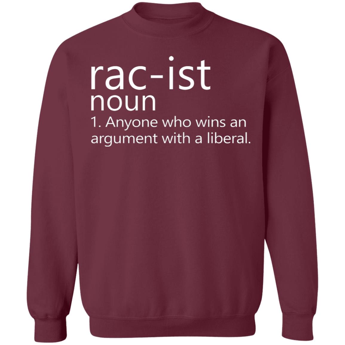 Rac-Ist Noun Hoodie Sweatshirt Anyone Who Wins An Argument T-Shirt - Teechipus