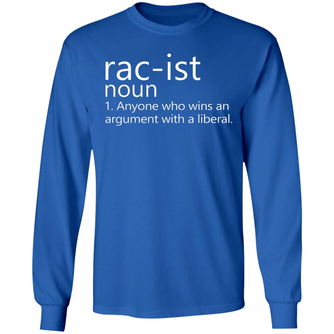 Rac-Ist Noun Hoodie Sweatshirt Anyone Who Wins An Argument T-Shirt - Teechipus