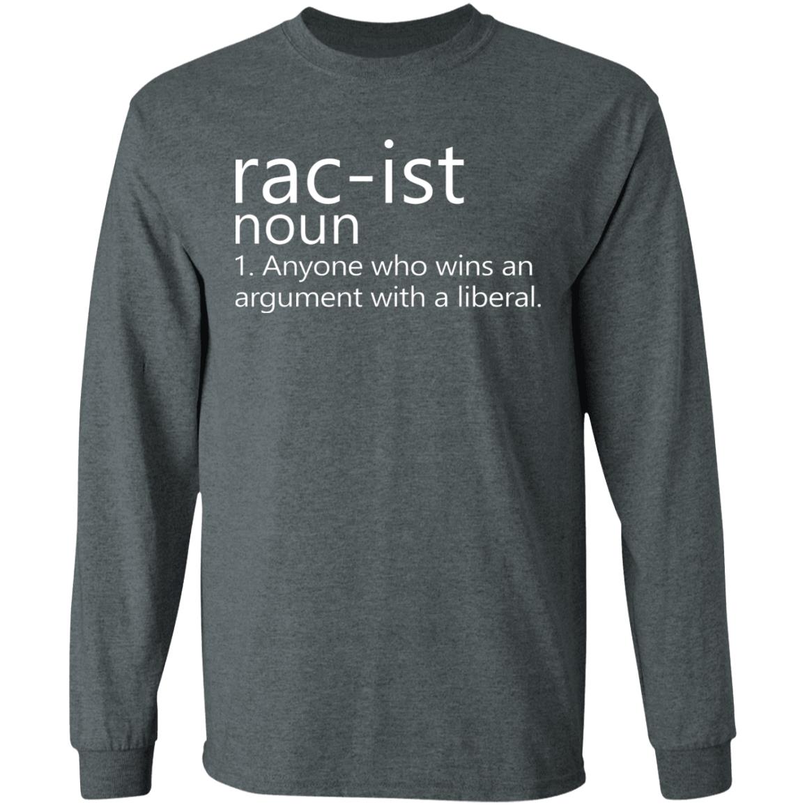 Rac-Ist Noun Hoodie Sweatshirt Anyone Who Wins An Argument T-Shirt - Teechipus