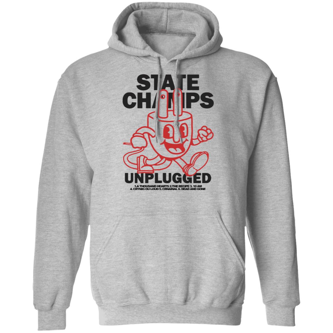 State Champs Merch Unplugged Hoodie Sweatshirt - Teechipus