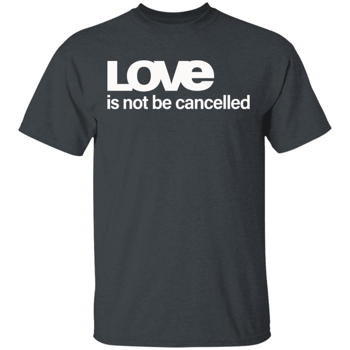 Love Is Not Cancelled Shirt Official Love Is Not Cancelled T Shirt - Teechipus