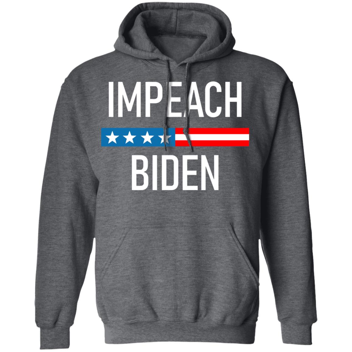 Impeach Biden Shirt Hoodie Sweatshirt - Teechipus