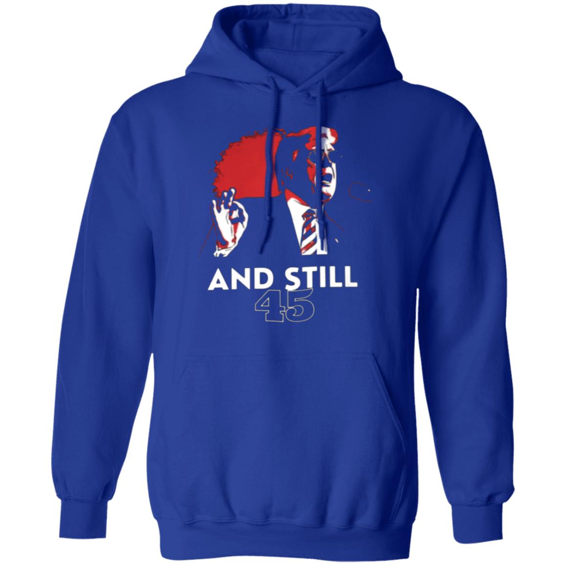 And Still 45 T Shirt And Still 45 Hoodie Sweatshirt - Teechipus