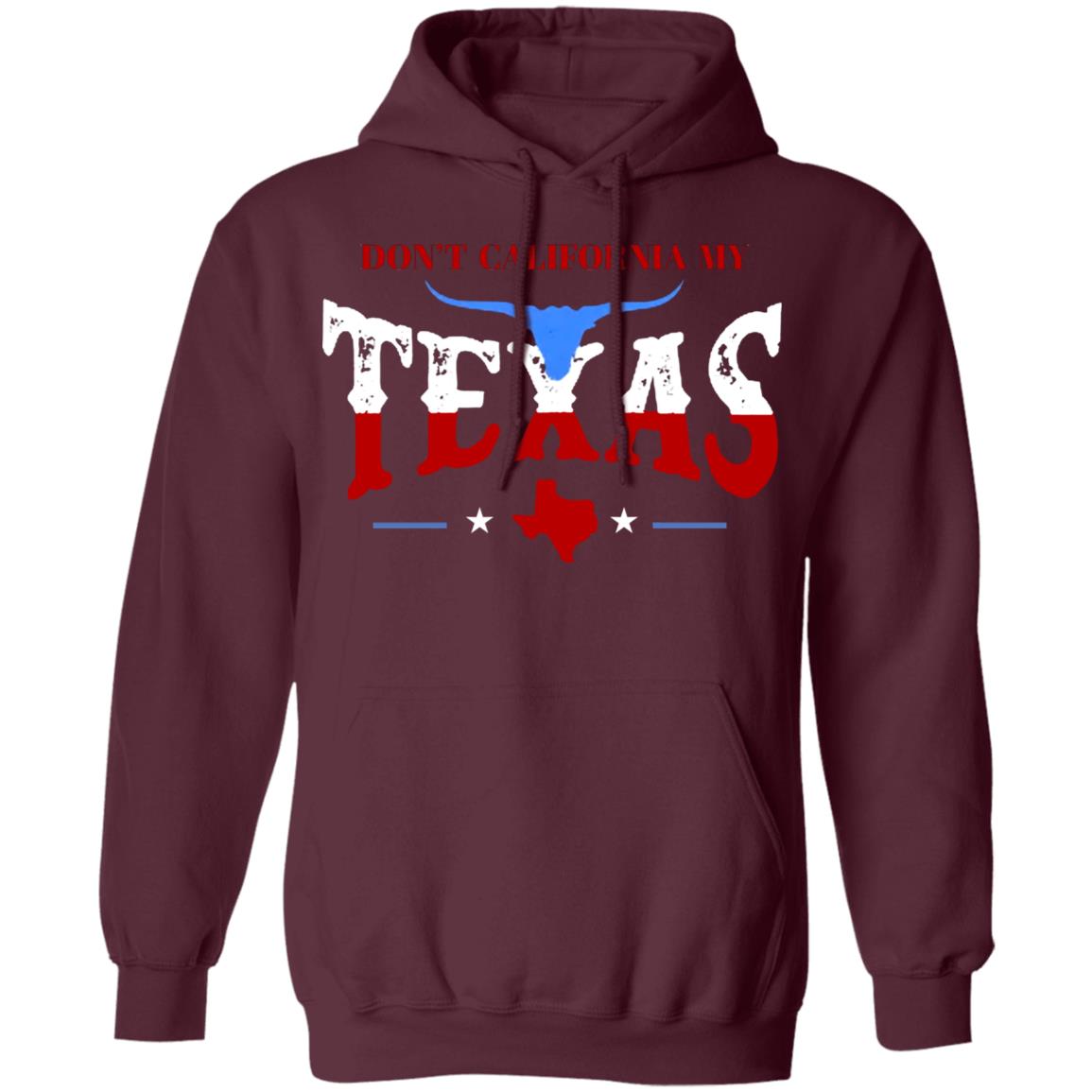 Don't California My Texas T SHIRT David J Harris Jr Don't California My Texas Hoodie - Teechipus