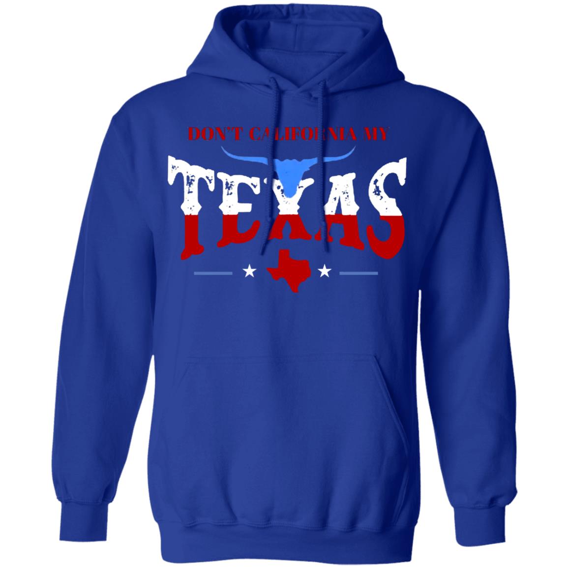 Don't California My Texas T SHIRT David J Harris Jr Don't California My Texas Hoodie - Teechipus