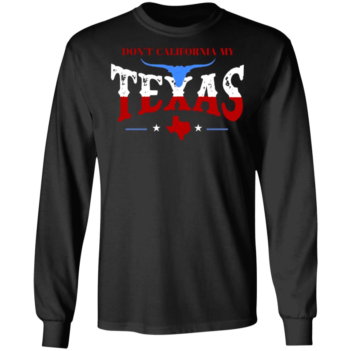 Don't California My Texas T SHIRT David J Harris Jr Don't California My Texas Hoodie - Teechipus