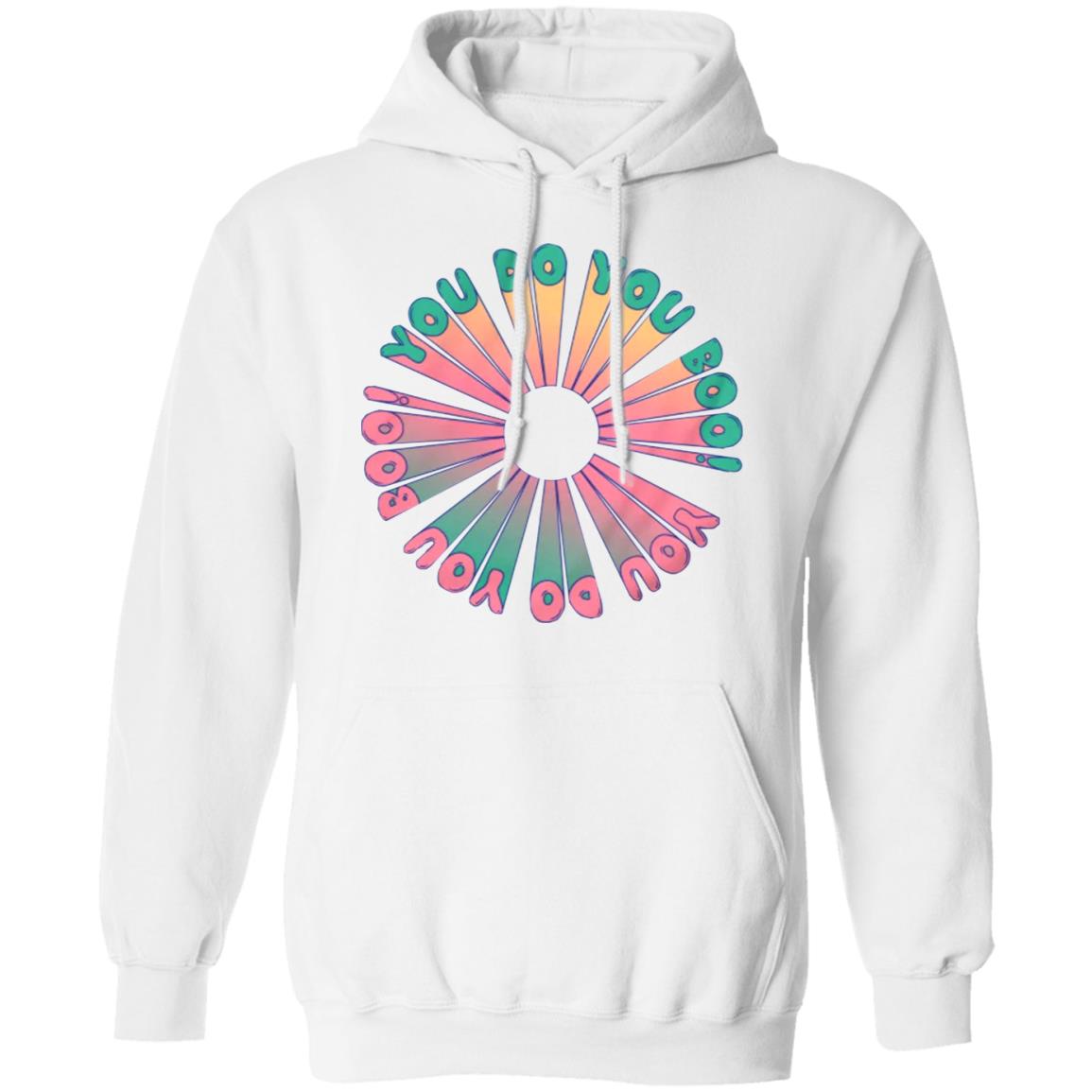 You Do You Tee Shirt Dangthatsalongname Merch You Do You Hoodie - Teechipus