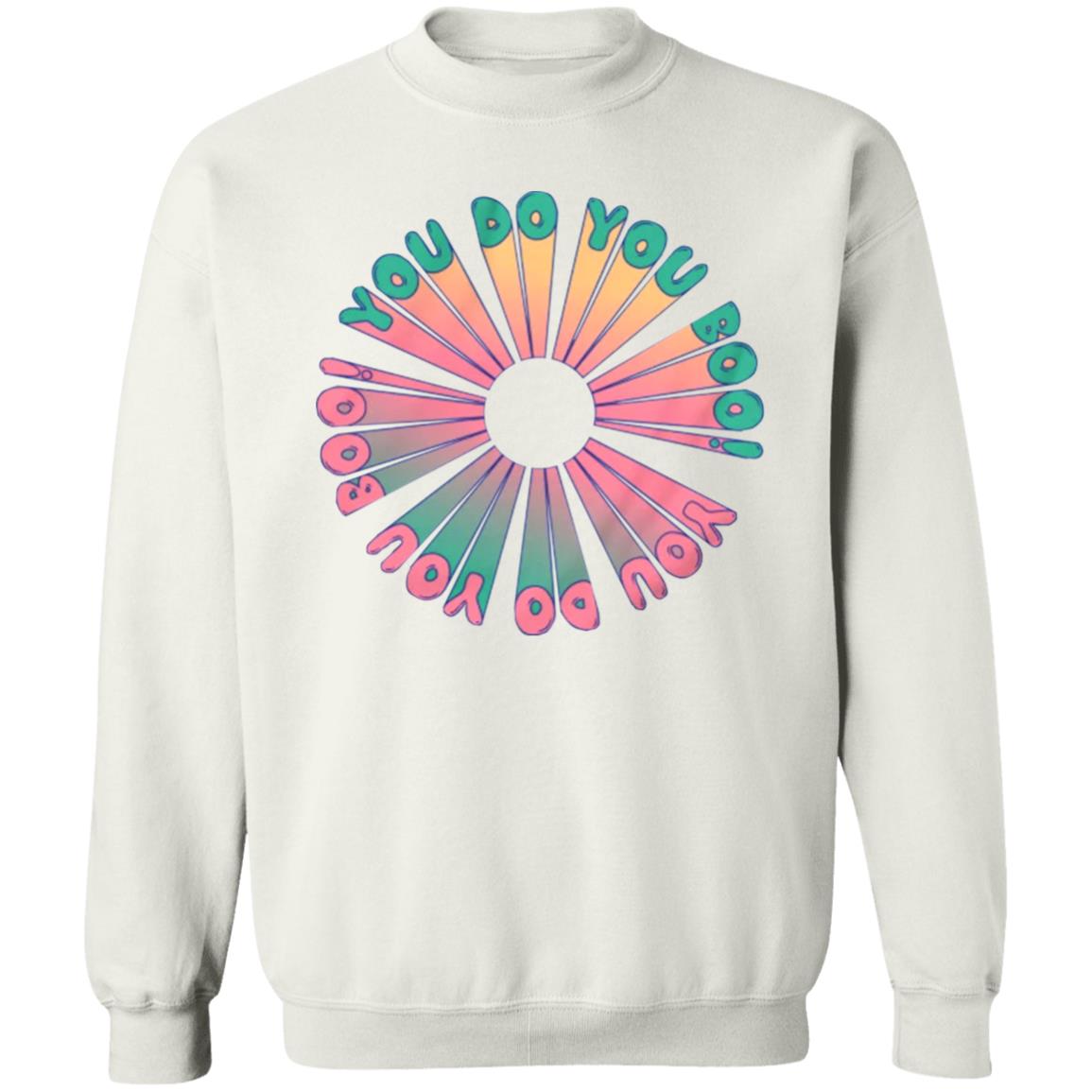 You Do You Tee Shirt Dangthatsalongname Merch You Do You Hoodie - Teechipus