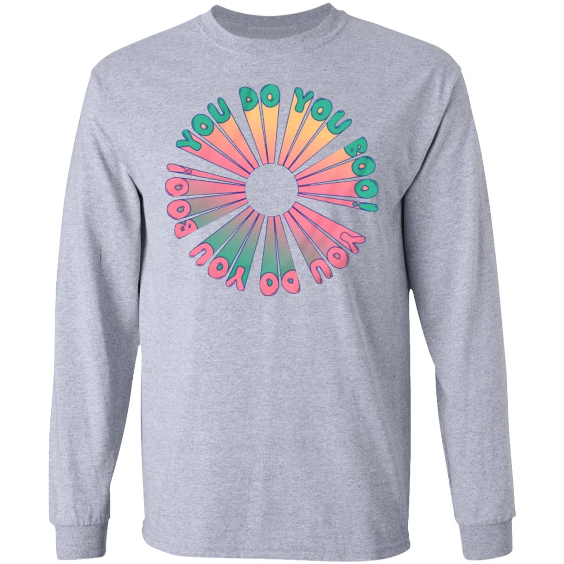 You Do You Tee Shirt Dangthatsalongname Merch You Do You Hoodie - Teechipus