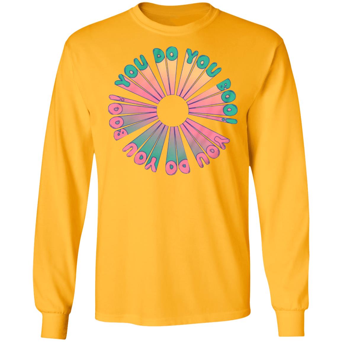 You Do You Tee Shirt Dangthatsalongname Merch You Do You Hoodie - Teechipus