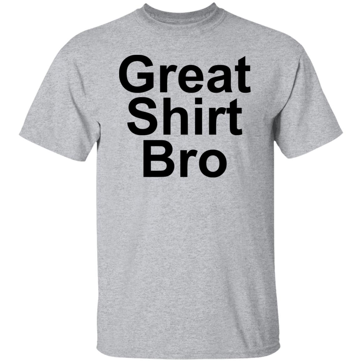 Great Shirt Bro Hoodie Official Great Shirt Bro Funny Sweatshirt - Teechipus
