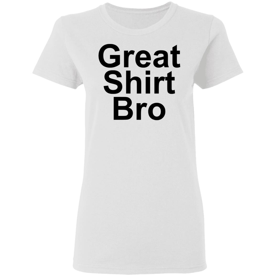 Great Shirt Bro Hoodie Official Great Shirt Bro Funny Sweatshirt - Teechipus