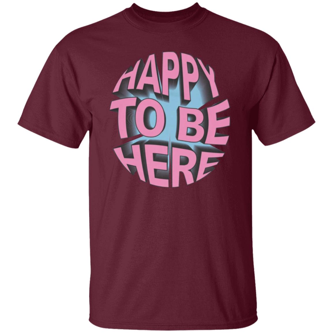 Happy To Be Here tee shirt Happy To Be Here Hoodie Crawford Merch - Teechipus